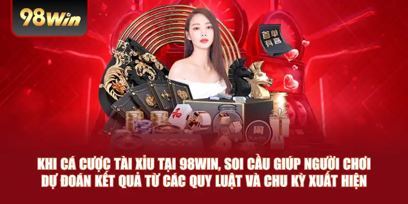 Khi cá cược tài xỉu tại 98win, soi cầu giúp người chơi dự đoán kết quả từ các quy luật và chu kỳ xuất hiện